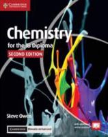 Chemistry for the IB Diploma Coursebook with Cambridge Elevate Enhanced Edition (2 Years) 1316637743 Book Cover