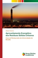 Aproveitamento Energético dos Resíduos Sólidos Urbanos: Caso do Restaurante da Universidade de Brasília 6139644275 Book Cover