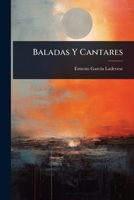 Baladas Y Cantares (Spanish Edition) 1023656167 Book Cover