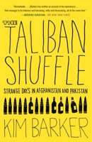 The Taliban Shuffle: Strange Days in Afghanistan and Pakistan 030747738X Book Cover
