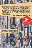 A Globalização e o Planejamento Contábil-Tributário: Preços de Transferência: Análise Sistêmica, Gerencial, Fiscal e Interpretação Prática (2a Edição) (Portuguese Edition) B085RTLDPP Book Cover