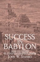 Success in Babylon: How to Thrive in a Hostile Spiritual World 1633601390 Book Cover