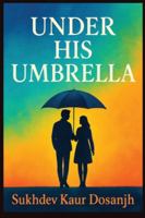 Under His Umbrella: The Grace and Strength of Womanhood: A poetic reflection on how love, family, and justice protect and uplift a woman’s spirit. women and faith weave B0G5G471KQ Book Cover