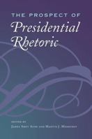 The Prospect of Presidential Rhetoric 1585446270 Book Cover