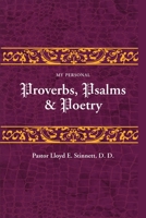 My Personal Proverbs, Psalms, And Poetry 1088124976 Book Cover