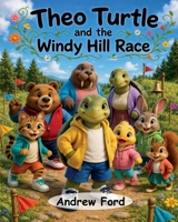 Theo Turtle and the Windy Hill Race (Little by Little) 1972034197 Book Cover