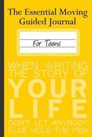 The Essential Moving Guided Journal for Teens: My Life and My Thoughts Before and After Moving 1499379609 Book Cover