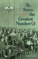 To Serve the Greatest Number: A History of Group Health Cooperative of Puget Sound 0295975873 Book Cover