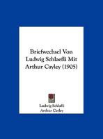 Briefwechsel Von Ludwig Schlaefli Mit Arthur Cayley 1160050104 Book Cover