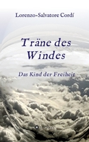 Träne des Windes: Das Kind der Freiheit 3347227034 Book Cover