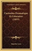 Curiosites Dramatique Et Litteraires 1168129249 Book Cover