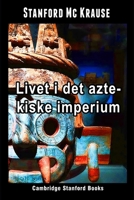 Livet i det aztekiske imperium 1691031852 Book Cover