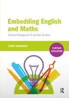 Embedding English and Maths: Practical Strategies for FE and Post-16 Tutors 1910391700 Book Cover