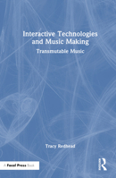 Interactive Technologies and Music Making: Transmutable Music 103222651X Book Cover