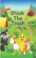 Stash The Trash: Early Decodable Book 1970146079 Book Cover