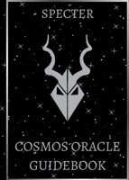 Specter Cosmos Oracle GuideBook B0H4Q7LJWK Book Cover