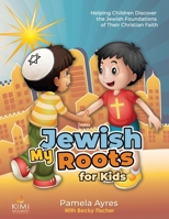 My Jewish Roots for Kids 1979845301 Book Cover
