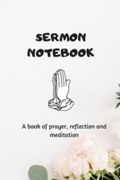 Sermon Notebook : A Christian Journal to Reflect, Record and Remember - Sermon Notes and Reflection for the Year 1656066564 Book Cover