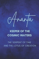 Ananta: Keeper of the Cosmic Waters — The Serpent of Time and the Lotus of Creation B0FW5NS2QP Book Cover