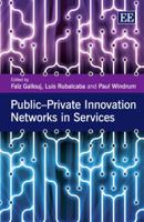 Public-Private Innovation Networks in Services. Edited by Faz Gallouj, Luis Rubalcaba and Paul Windrum 1781002657 Book Cover