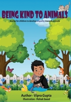 Being Kind to Animals: Stories for children to develop empathy towards animals B097XGM7GX Book Cover