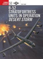B-52 Stratofortress Units In Operation Desert Storm (Combat Aircraft 50) 1841767514 Book Cover