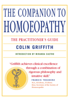 The Companion to Homeopathy: The Practitioner's Guide 1906787719 Book Cover