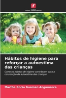 Hábitos de higiene para reforçar a autoestima das crianças (Portuguese Edition) 6206928829 Book Cover
