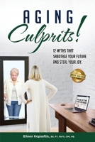 Aging Culprits!: 12 Myths That Sabotage Your Future and Steal Your Joy 1966395051 Book Cover