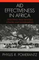Aid Effectiveness in Africa: Developing Trust between Donors and Governments 0739110039 Book Cover