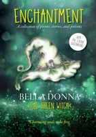 Enchantment: A collection of poems, stories, and potions 1913770044 Book Cover