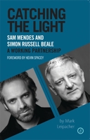 Catching the Light Simon Russell Beale and Sam Mendes by Liepacher, Mark ( Author ) ON Aug-31-2011, Paperback 1840029692 Book Cover
