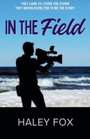 In The Field (The Newsmen) B0HHKNWH26 Book Cover