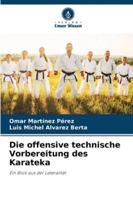Die offensive technische Vorbereitung des Karateka (German Edition) 6207181522 Book Cover