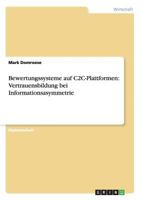 Bewertungssysteme auf C2C-Plattformen: Vertrauensbildung bei Informationsasymmetrie 3638702308 Book Cover