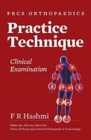 Frcs Orthopaedics - Practice Technique - Clinical Examination 1910223131 Book Cover