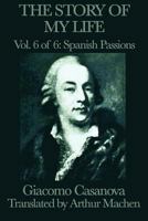 Spanish Passions: The Memoirs of Jacques Casanova de Seingalt 1722709588 Book Cover