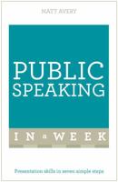 Public Speaking in a Week: Teach Yourself 1473610303 Book Cover