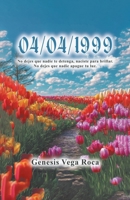 04/04/1999 No dejes que nadie te detenga, naciste para brillar. No dejes que nadie apague tu luz. (Spanish Edition) B0GZ18K94T Book Cover