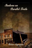 Shadows on Parallel Trails 1413761933 Book Cover
