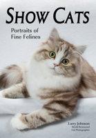 Show Cats: Portraits of Fine Felines 1682033104 Book Cover