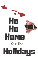 Ho Ho Home for the Holidays: Hawaii Santa Claus belt on State Outline with Ho Ho Ho message Stocking Stuffer Journal for the Holidays 1671158938 Book Cover
