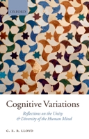 Cognitive Variations: Reflections on the Unity and Diversity of the Human Mind 0199566259 Book Cover