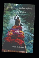 The Story of Kashmir Afairs And Sundry Topics: Mohini Publications B0C9SNK9TF Book Cover