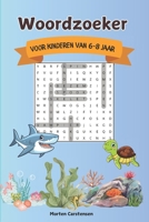Woordenjacht! Woordzoeker voor Kinderen 6-8 Jaar: 100 Woordzoekers met Vrolijke Illustraties en Leuke Weetjes om Spelenderwijs te Leren! (Dutch Edition) B0F28KKY3C Book Cover