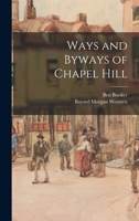 Ways and Byways of Chapel Hill 101447633X Book Cover