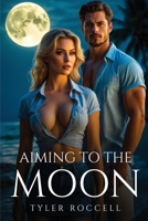 Aiming to the Moon 1787998681 Book Cover