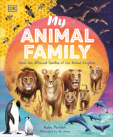 My Animal Family: Meet The Different Families of the Animal Kingdom 0744070872 Book Cover