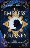 The Empress' Journey: Tikl the First of Nehel B0CPL4VZV2 Book Cover