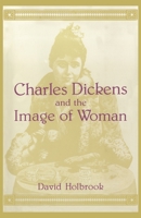 Charles Dickens and the Image of Women 0814735282 Book Cover